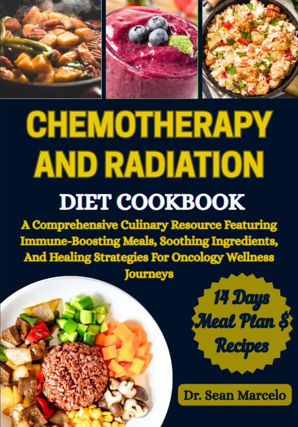 CHEMOTHERAPY AND RADIATION DIET COOKBOOK: A Comprehensive Culinary Resource Featuring Immune-Boosting Meals, Soothing Ingredients, And Healing Strategies For Oncology Wellness Journeys