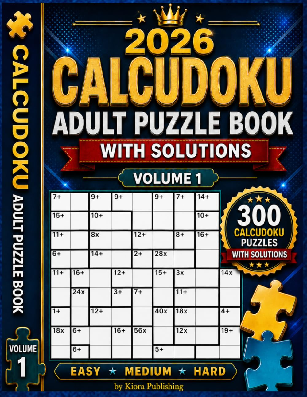 2026 Calcudoku Adult Puzzle Book Volume 1: 300 Easy to Hard Mathdoku Puzzles