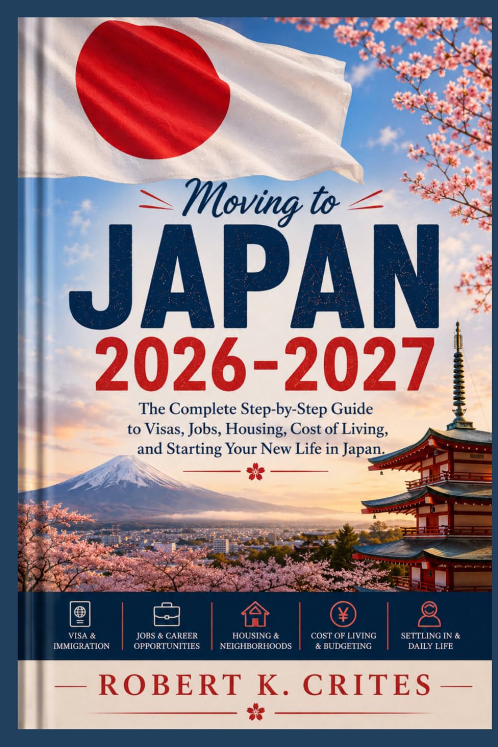 Moving to Japan 2026-2027: The Complete Step-by-Step Guide to Visas, Jobs, Housing, Cost of Living, and Starting Your New Life in Japan.: 9 (The Global Horizon Series)