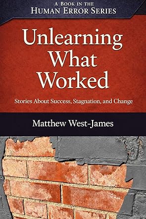 Unlearning What Worked