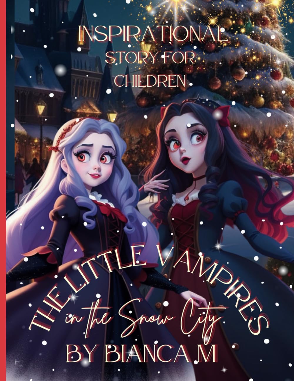 The Little Vampires in The Snow City Inspirational Story for Children: Fairy Tale Bedtime Books for Kids Magical Stories forYoung Readers Friendship and Kindness Enchanting Adventures