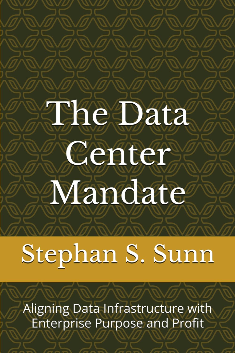 The Data Center Mandate: Aligning Data Infrastructure with Enterprise Purpose and Profit
