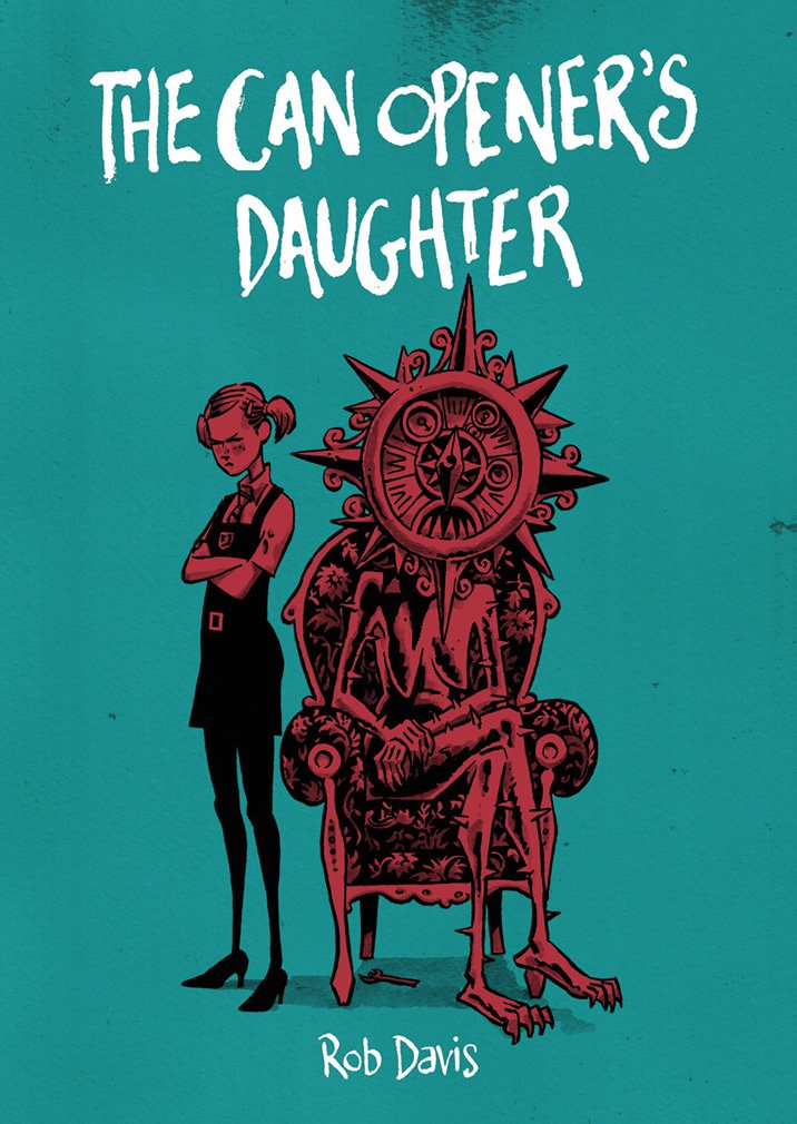 The Can Opener's Daughter by Rob Davis PAPERBACK 9781910593172