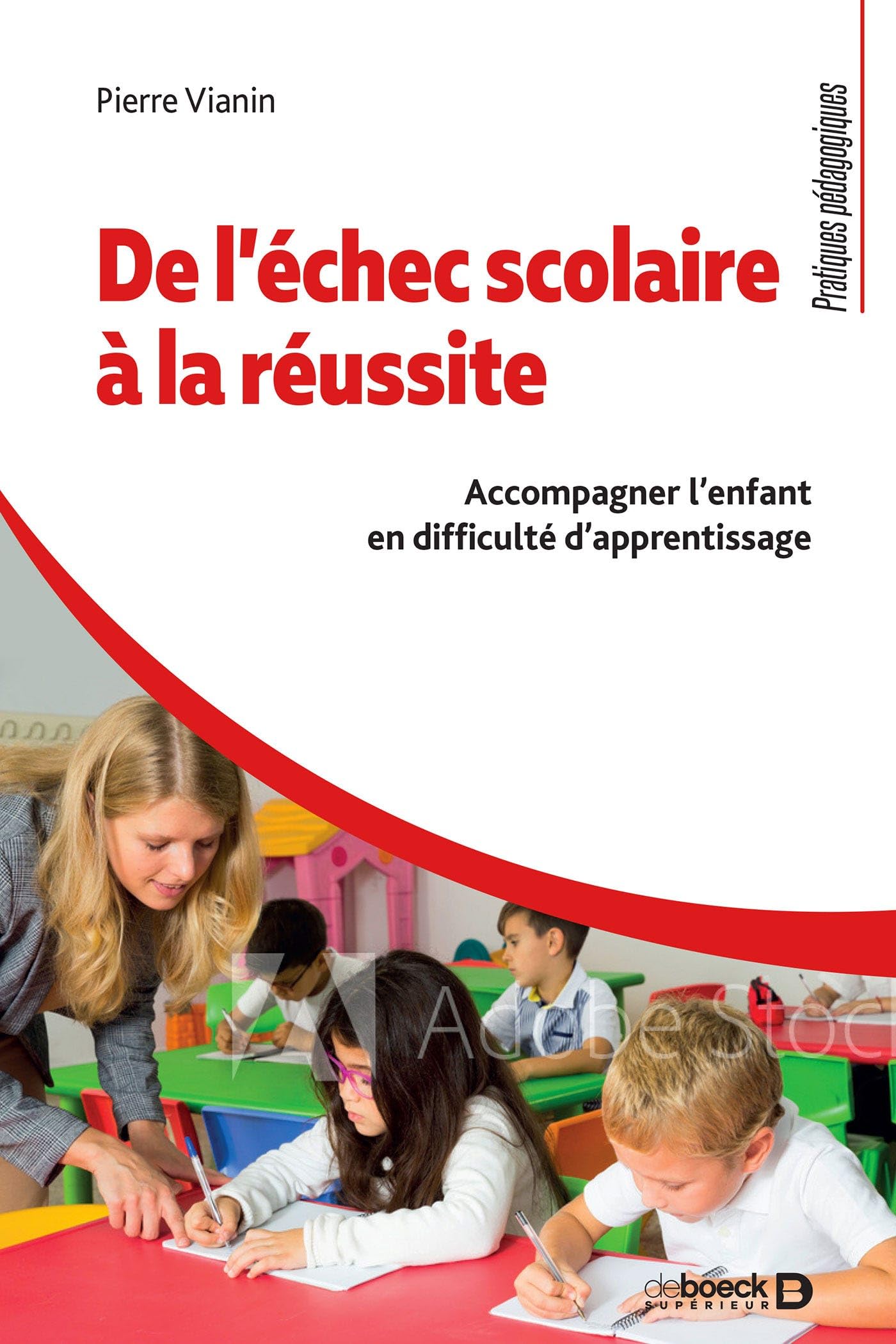 De l’échec scolaire à la réussite: Accompagner l'élève en difficulté d'apprentissage