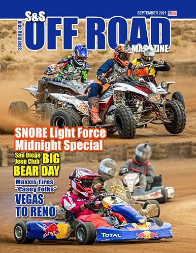 S&amp;S Off Road Magazine September 2021 Book Version: Off road racing, dirt bikes, quads, UTVs, SXS, 4WDs, Trucks, desert racing and automotive fun
