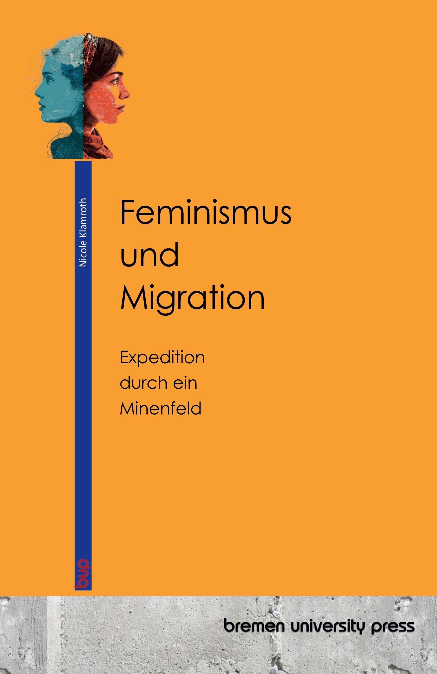 Feminismus und Migration: Expedition durch ein Minenfeld