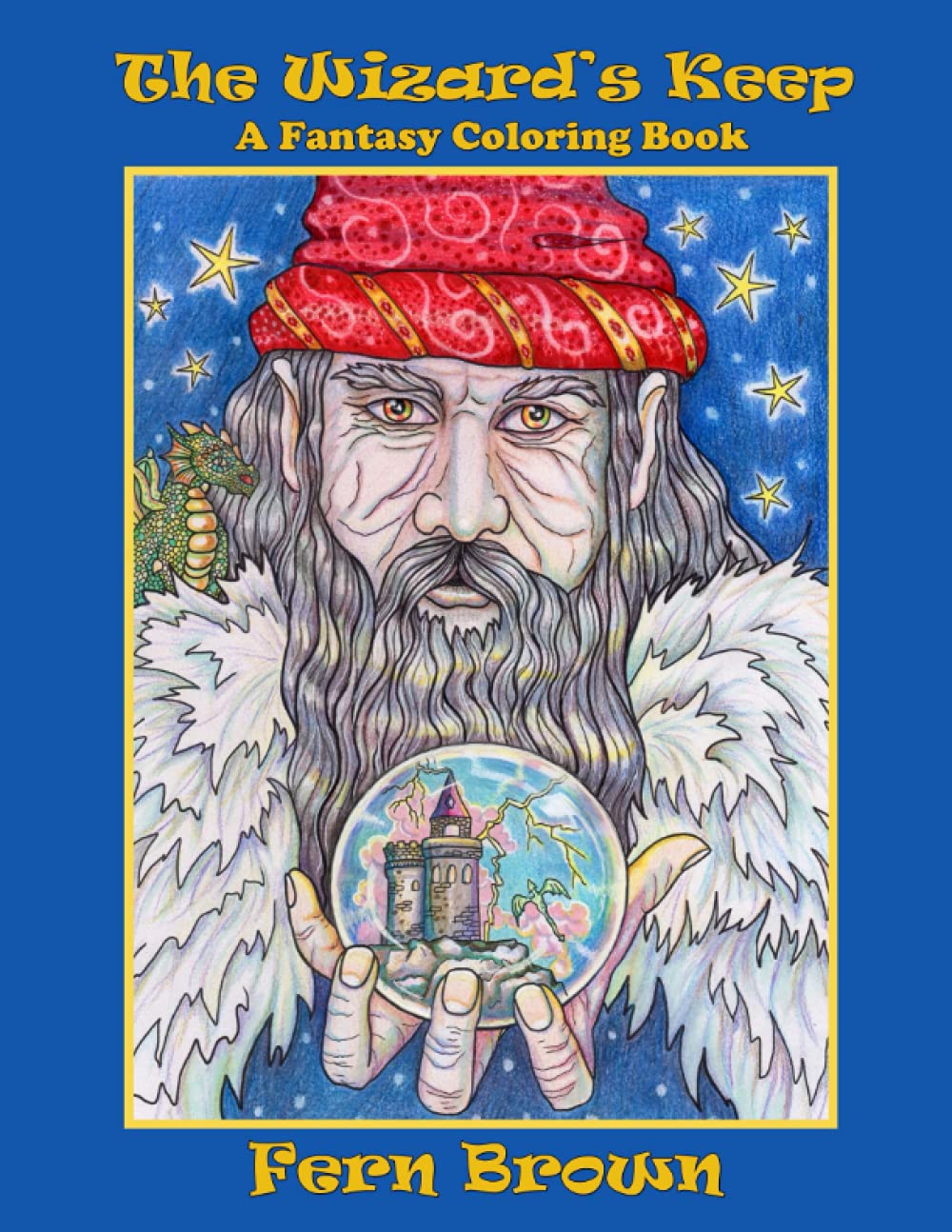 The Wizard's Keep Coloring Book (Volume 3) Fantasy Adult Coloring Book, Mermaids, Fairies, Dragons & Wizards. A Coloring Book For All Ages. (Fern Brown Coloring Books)