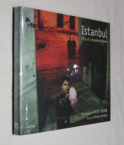 Alex Webb: Istanbul: City of a Hundred Names