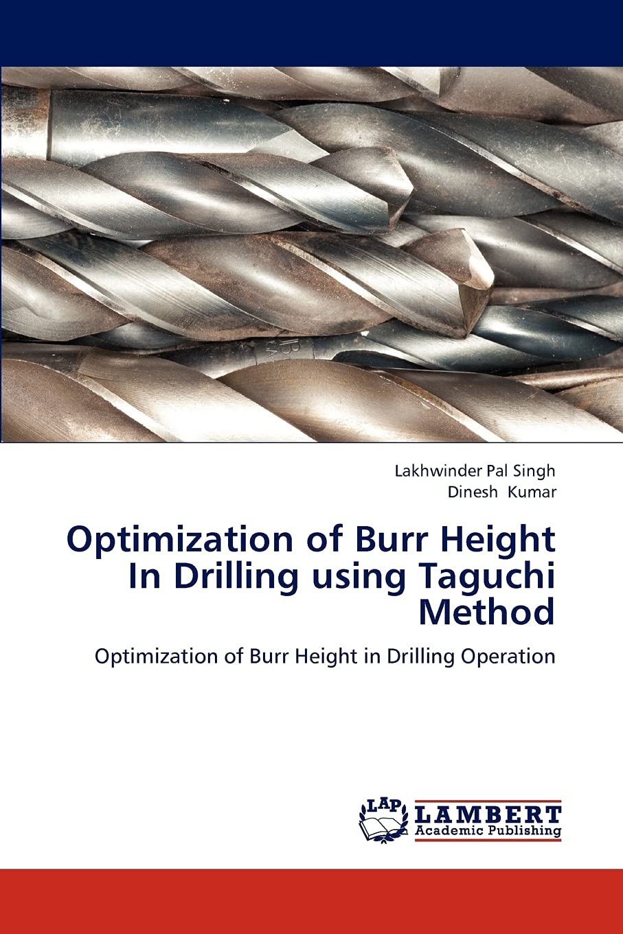 Optimization of Burr Height In Drilling using Taguchi Method: Optimization of Burr Height in Drilling Operation