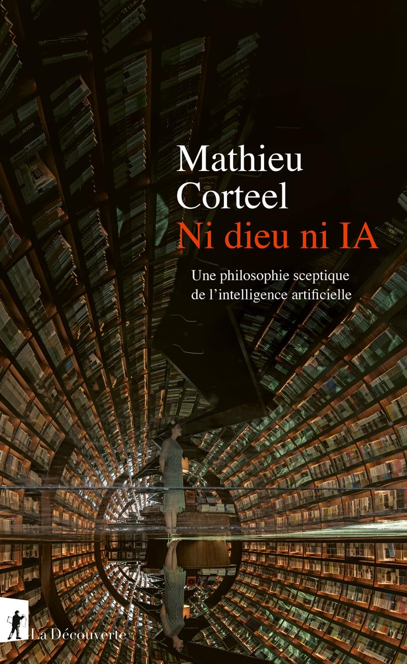 Ni dieu ni IA - Une philosophie sceptique de l'intelligence artificielle