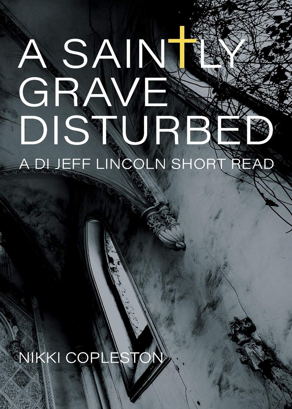 A Saintly Grave Disturbed: A DI Jeff Lincoln Short Read: 2