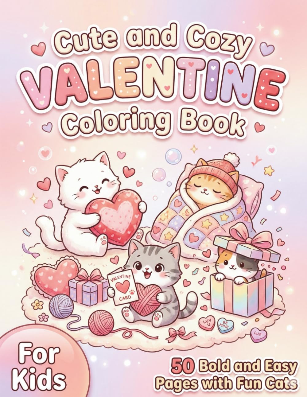 Cute and Cozy Valentine Coloring Book: 50 Bold and Easy Pages with Fun Cats for Kids