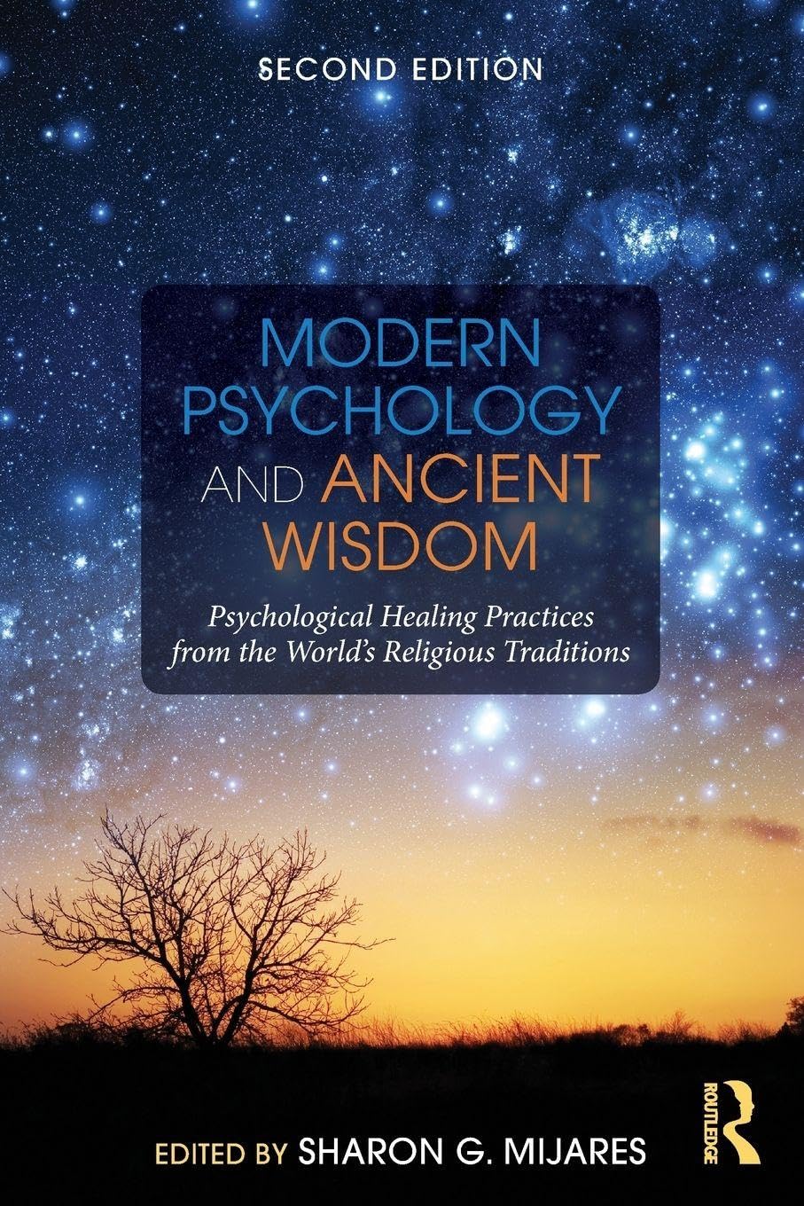 Modern Psychology and Ancient Wisdom: Psychological Healing Practices from the World's Religious Traditions