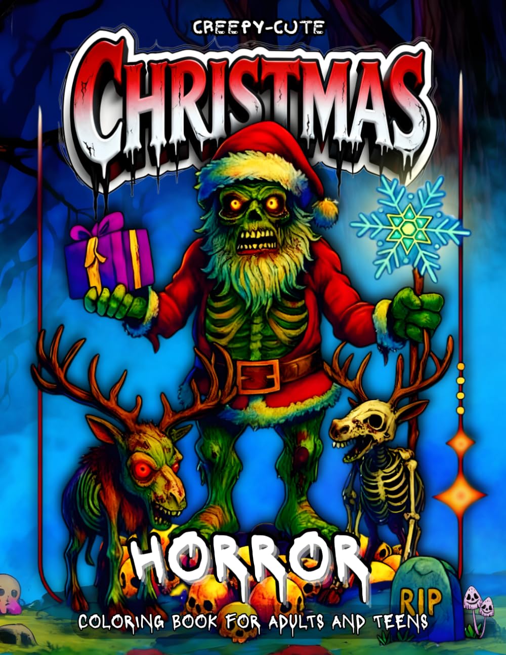Christmas Creepy-Cute Horror Coloring Book: Coloring book with Scary Santa, Creepy Snowmen and Snowflakes, Spooky Zombies, and Funny Gothic Christmas Scenes to Color