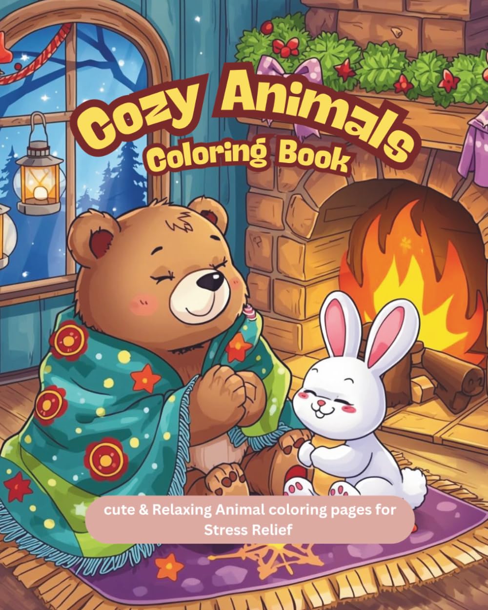 Cozy Animals Coloring Book: Cute & Relaxing Animal Coloring Pages for Stress Relief | Cozy Hygge Animals, Peaceful Moments, and Comforting Scenes for Adults and Teens