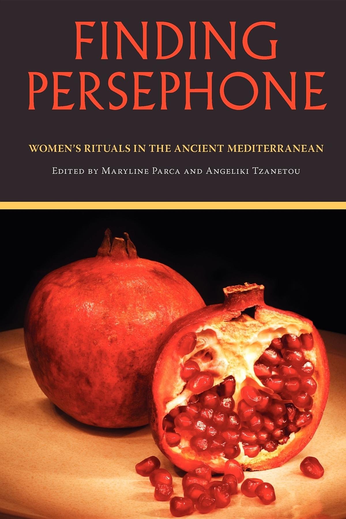 Finding Persephone: Women's Rituals in the Ancient Mediterranean (Studies in Ancient Folklore and Popular Culture)