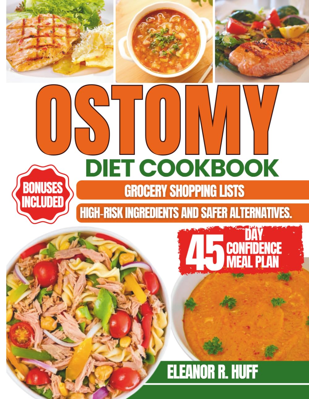 Ostomy Diet Cookbook: Simple Meal Plan for Beginners to Support Digestion, Hydration, and Recovery after Ileostomy and Colostomy Surgery.