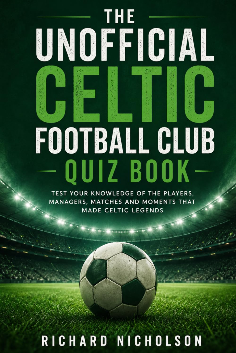 The Unofficial Celtic Football Club Quiz Book