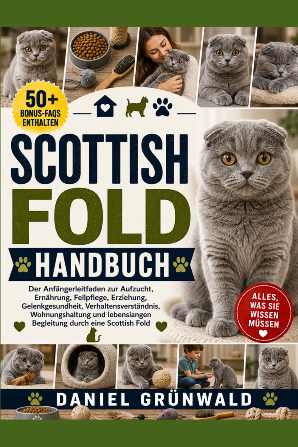 SCOTTISH-FOLD-HANDBUCH: Der Anfängerleitfaden zur Aufzucht, Ernährung, Fellpflege, Erziehung, Gelenkgesundheit, Verhaltensverständnis, Wohnungshaltung ... Begleitung durch eine Scottish Fold