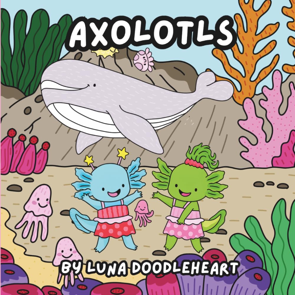 Axolotls | Cozy Cuties Coloring Series: Coloring Book For All Ages