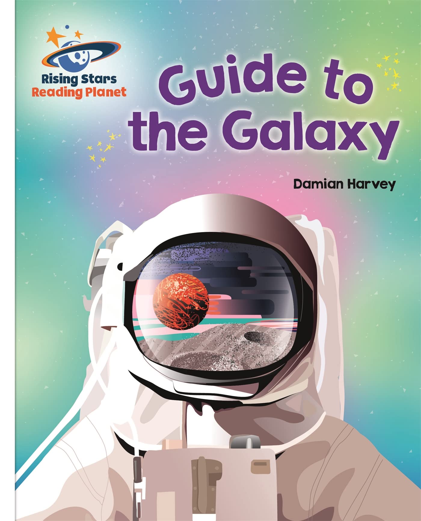 Reading Planet - Guide to the Galaxy - White: Galaxy (Rising Stars Reading Planet)