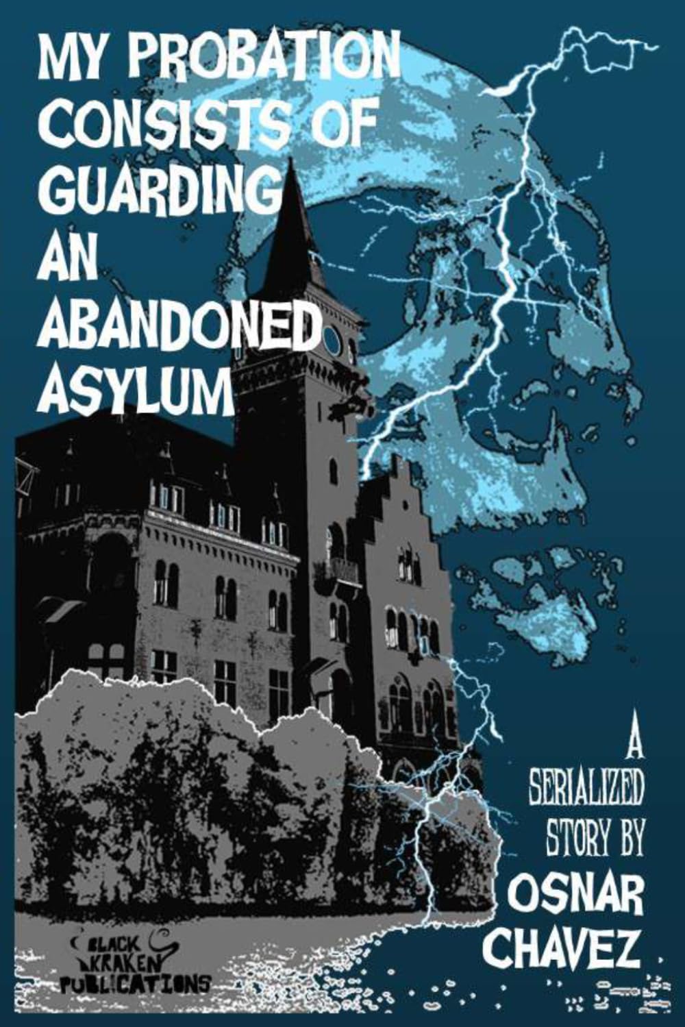 My Probation Consists of Guarding an Abandoned Asylum: 1 (Night Guarding Trilogy)