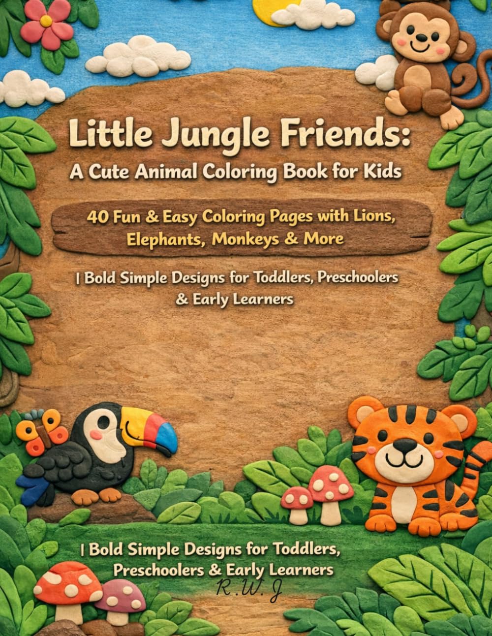 Little Jungle Friends: A Cute Animal Coloring Book for Kids: 40 Fun & Easy Coloring Pages with Lions, Elephants, Monkeys & More | Bold Simple Designs for Toddlers, Preschoolers & Early Learners