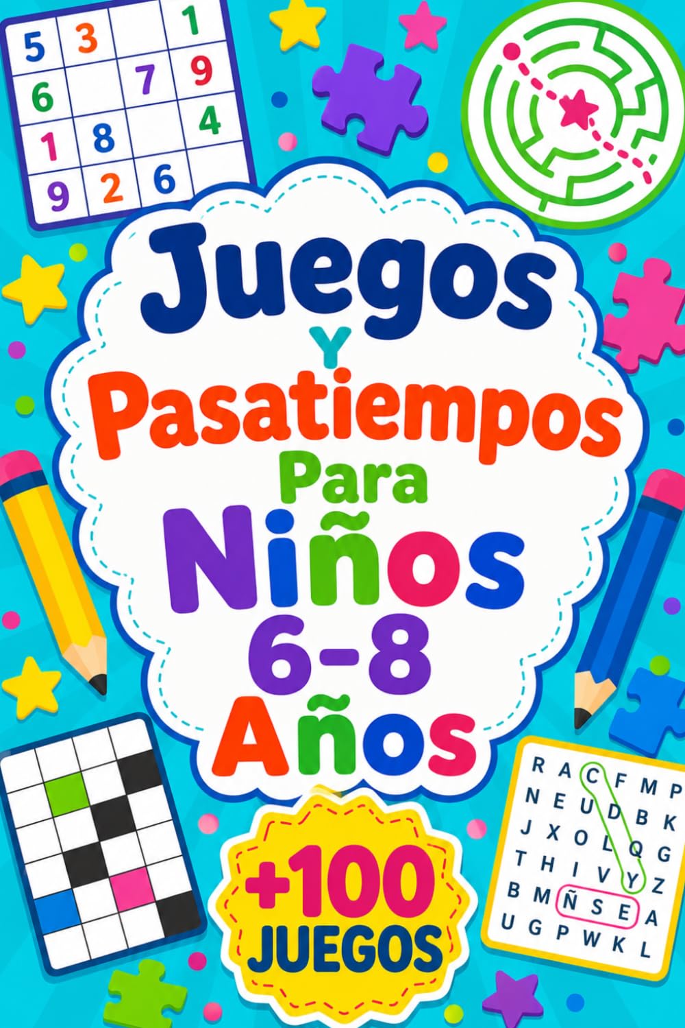 Juegos Y Pasatiempos Para Niños 6-8 Años: +100 JUEGOS – Retos de lógica, ingenio, atención y diversión creativa