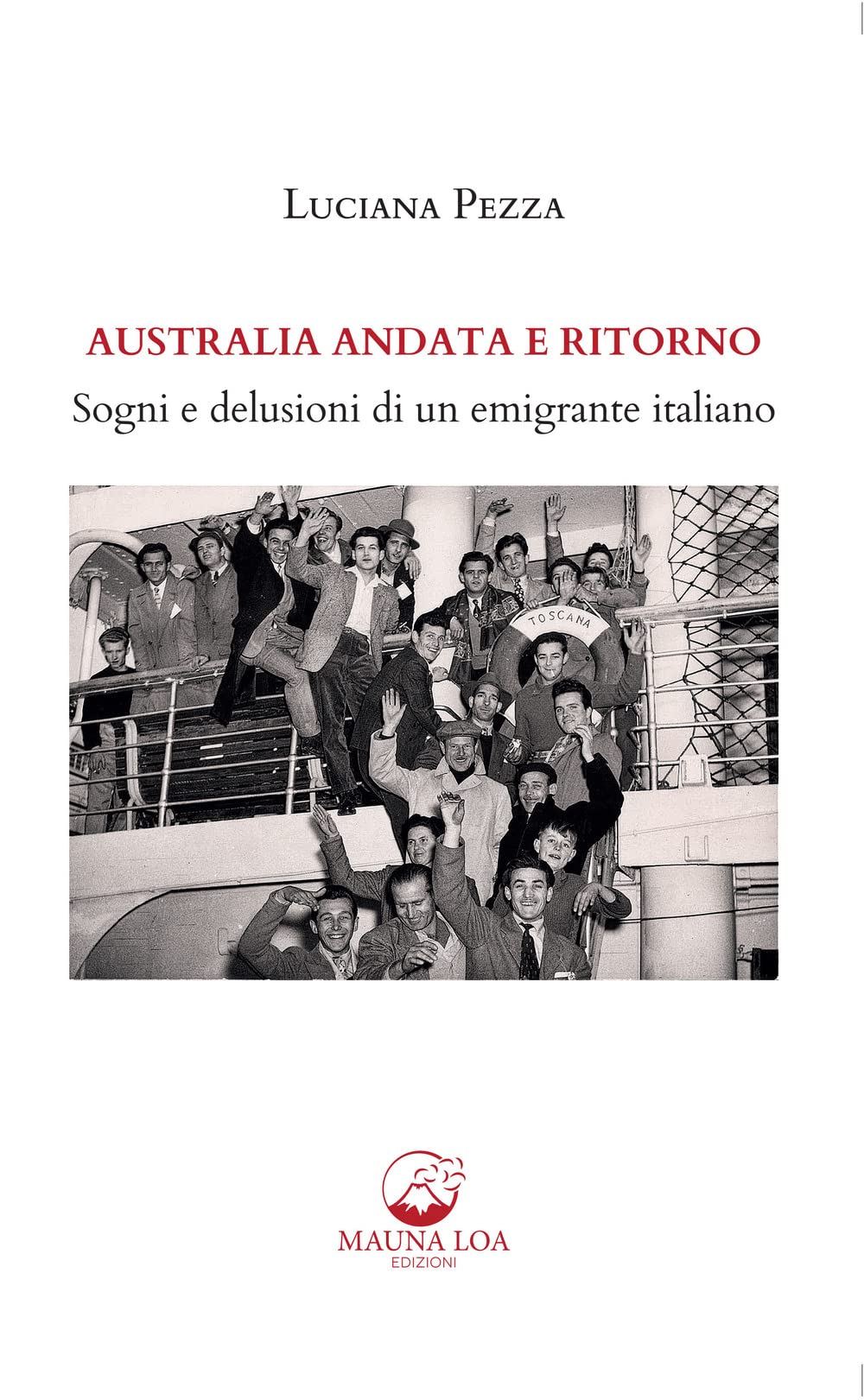 Australia Andata E Ritorno. Sogni E Delusioni Di Un Emigrante Italiano. Nuova Ediz. - 4