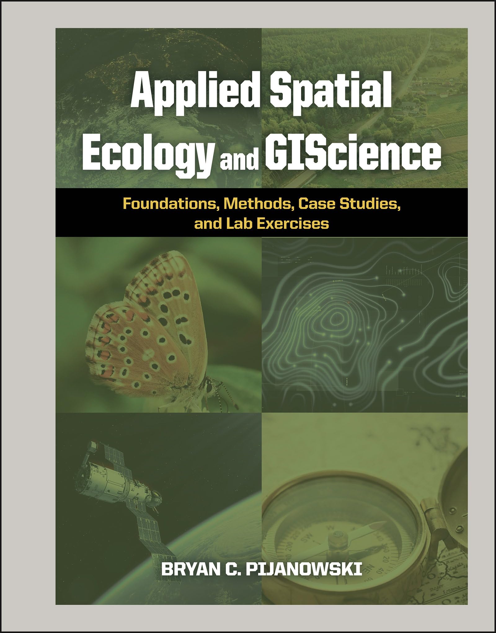 Applied Spatial Ecology and GIScience: Foundations, Methods, Case Studies, and Lab Exercises