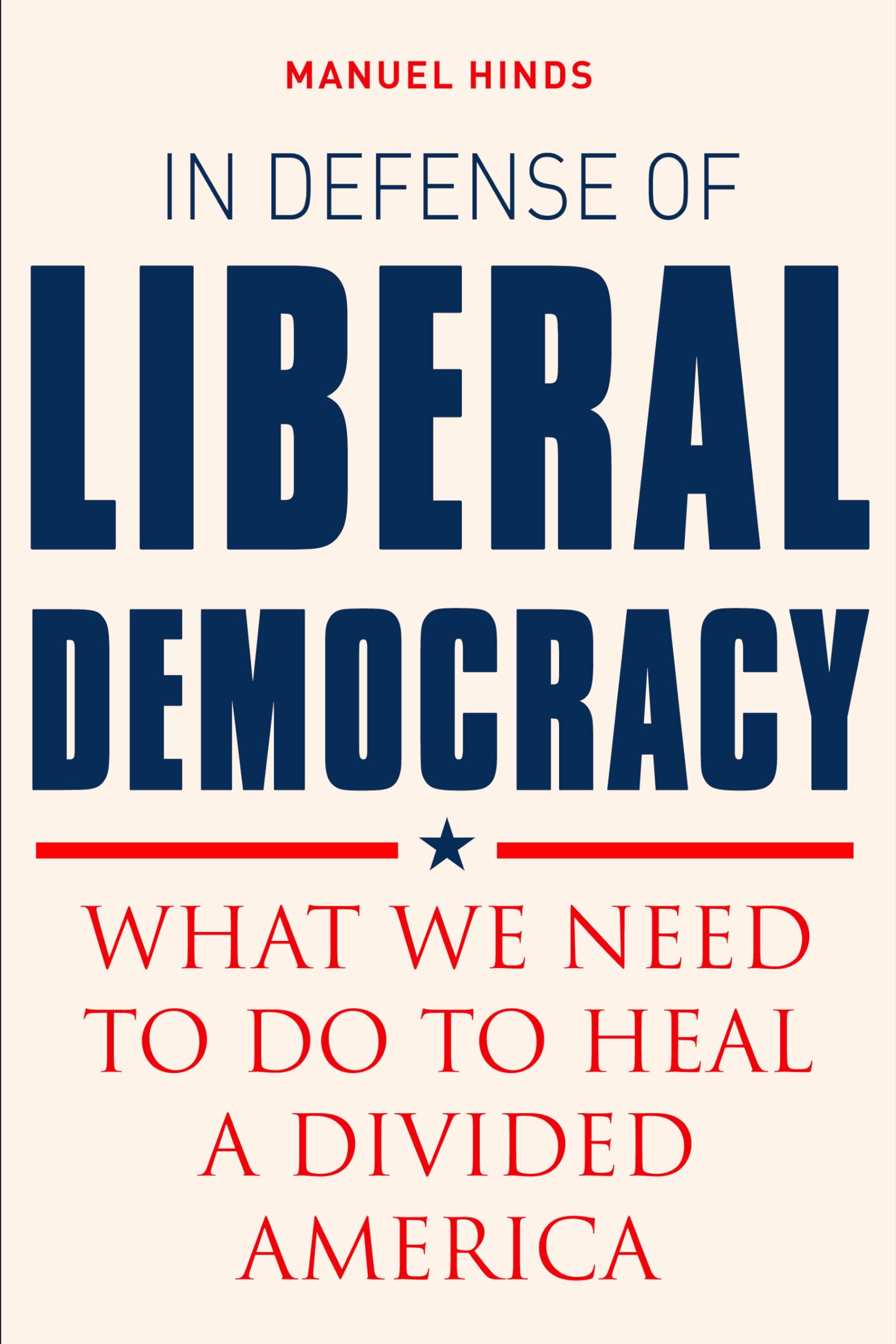 Buy In Defense of Liberal Democracy: What We Need to Do to Heal a Divided America — BookShops.in