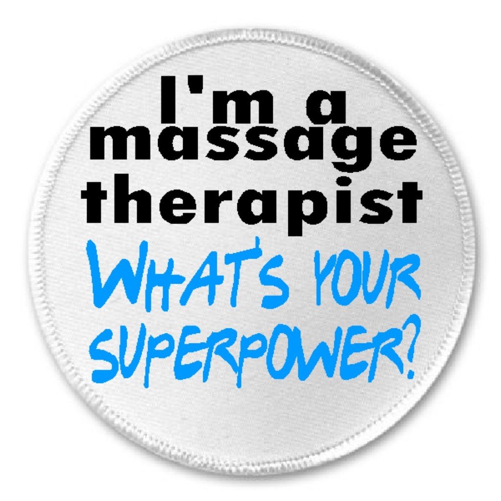 I'm Massage Therapist What's Your Superpower - 3