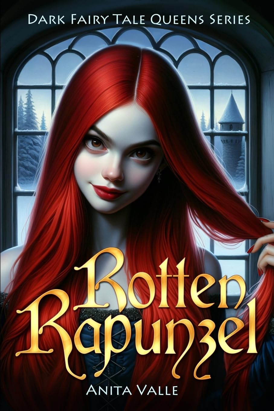 Rotten Rapunzel: Volume 3 (Dark Fairy Tale Queens Series)