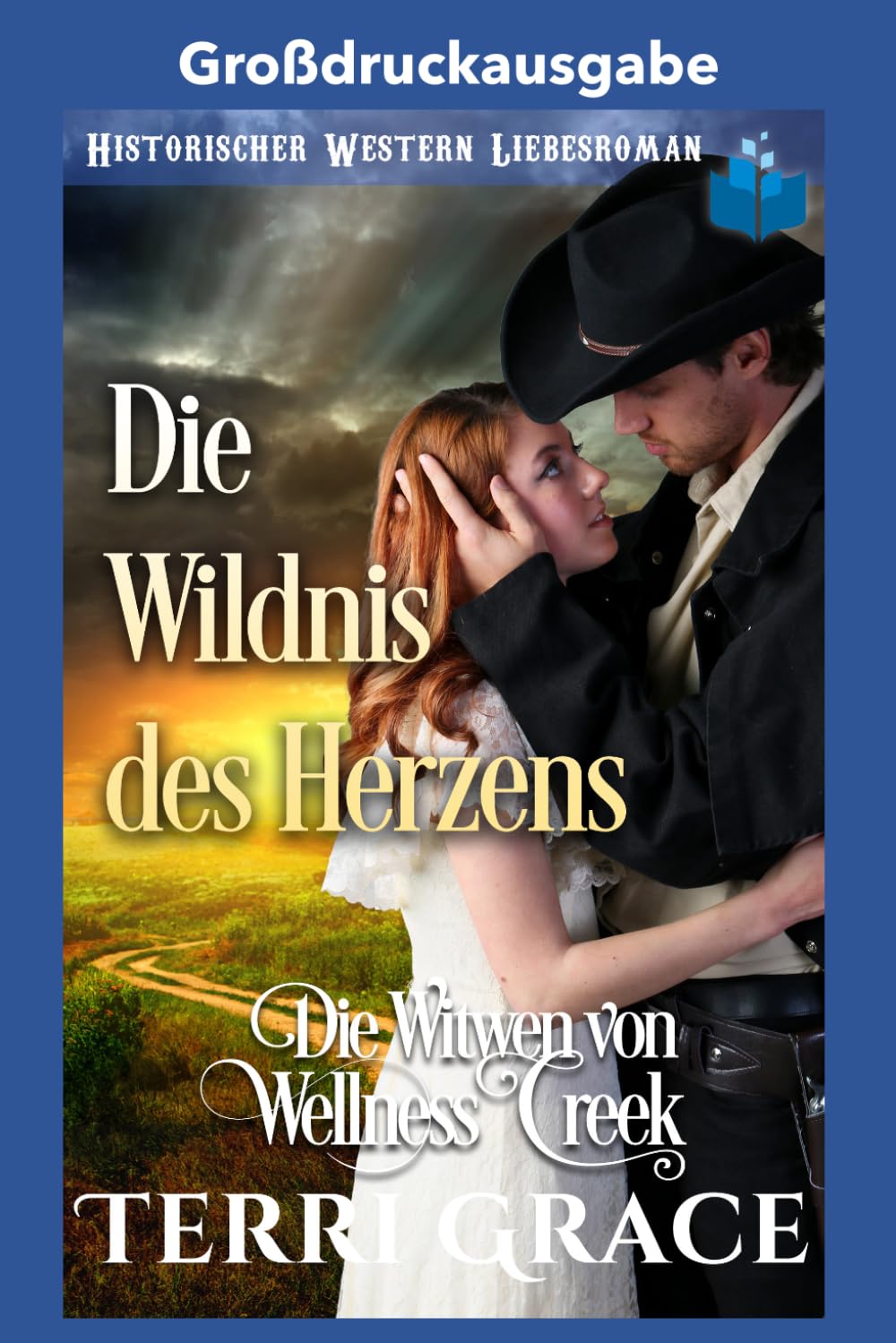 Die Wildnis des Herzens: Großdruckausgabe (Die Witwen von Wellness Creek Großdruckausgabe)