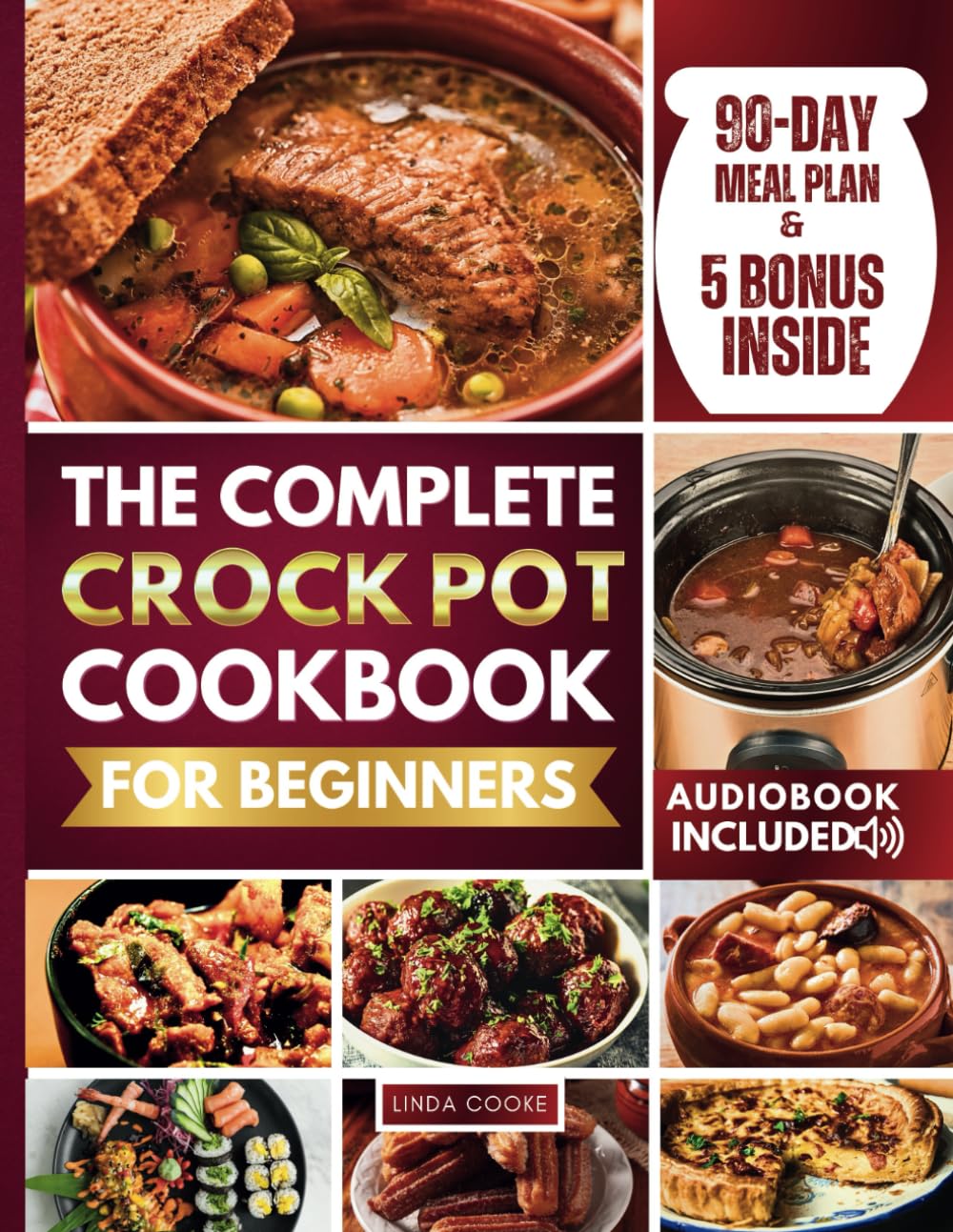 The complete crockpot cookbook for beginners: 2000+ Days of Quick & Easy Budget-Friendly Recipes for Effortless Home-Cooked Meals