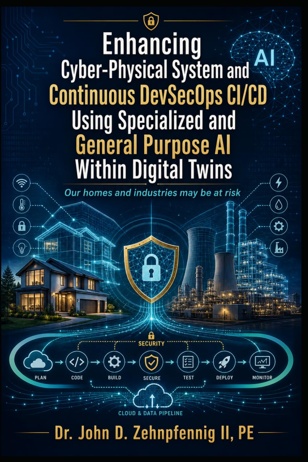 Enhancing Cyber-Physical System and Continuous DevSecOps CI/CD Using Specialized and General Purpose AI Within Digital Twins: Secure your Industrial Control Systems and Home IoT