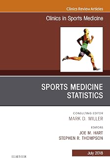 Sports Medicine Statistics, An Issue of Clinics in Sports Medicine (The Clinics: Orthopedics Book 37)
