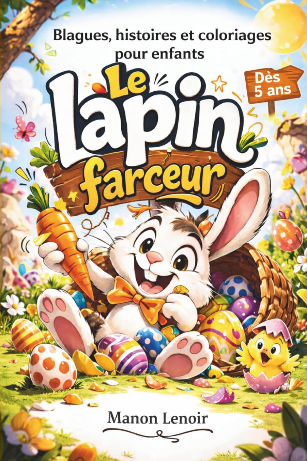 Le Lapin Farceur: Histoires drôles, des blagues et des coloriages pour enfants (idée cadeaux Pâque)