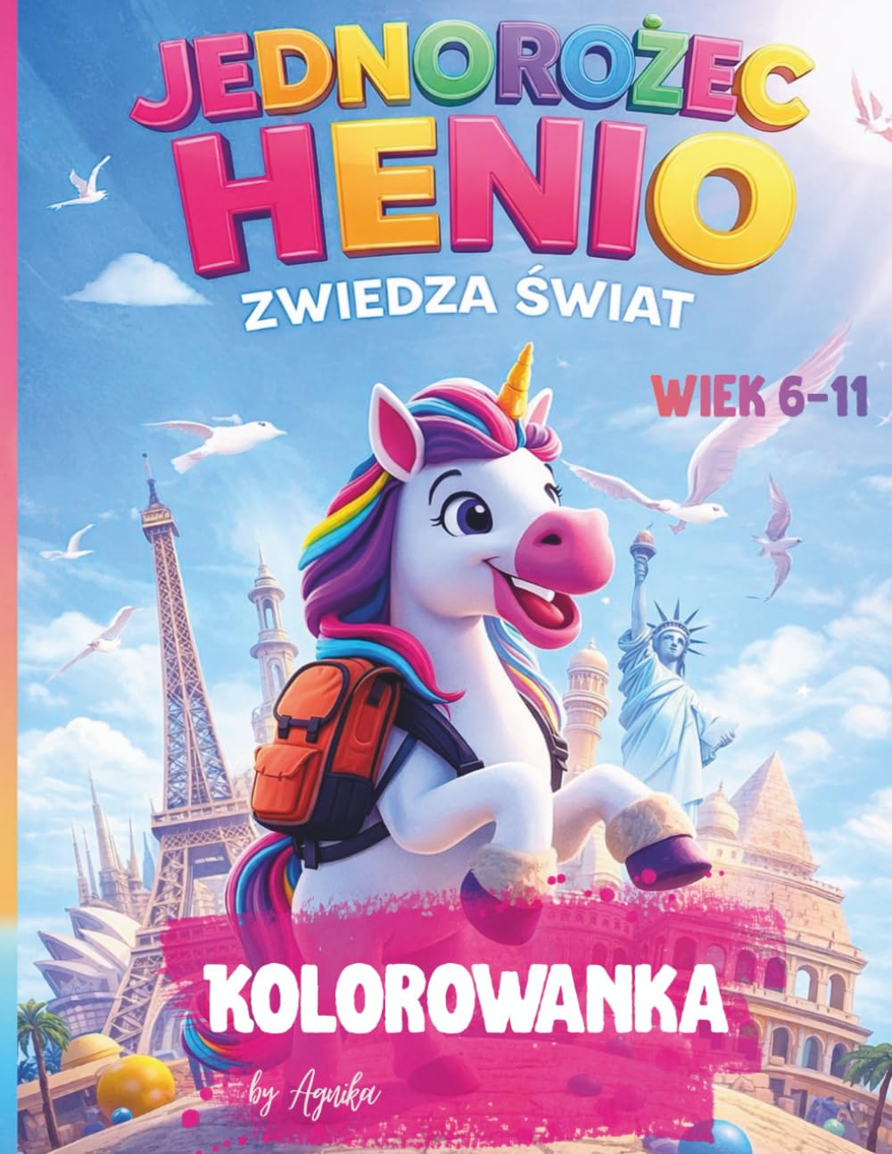Jednorożec Henio Zwiedza Świat: Kolorowanka dla dzieci w wieku 6-11 lat