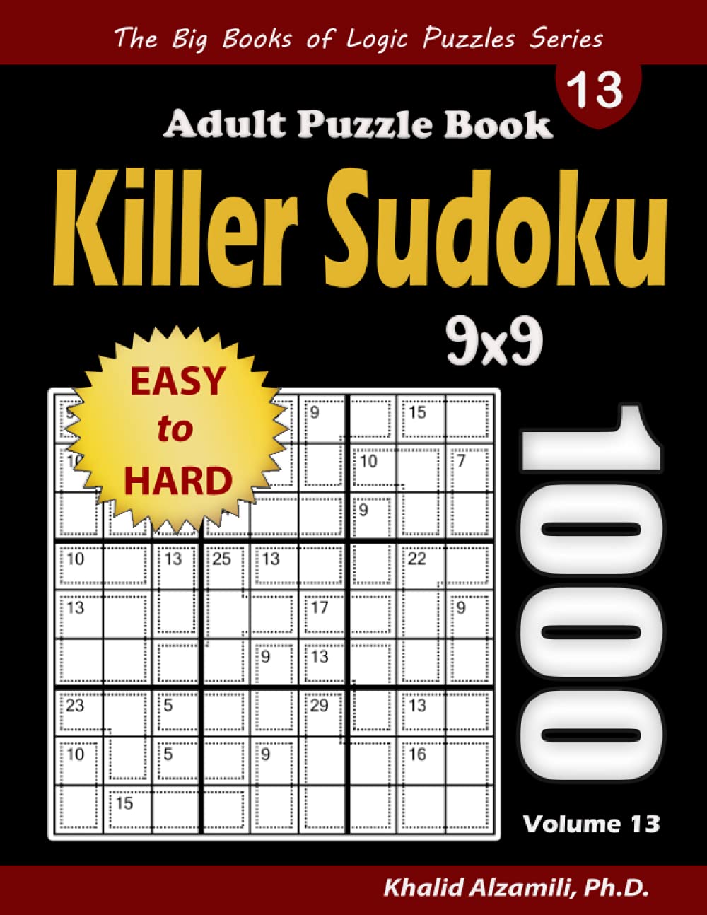 Killer Sudoku Adult Puzzle Book: 1000 Easy to Hard Killer Sudoku (9x9) Puzzles (The Big Books of Logic Puzzles Series)