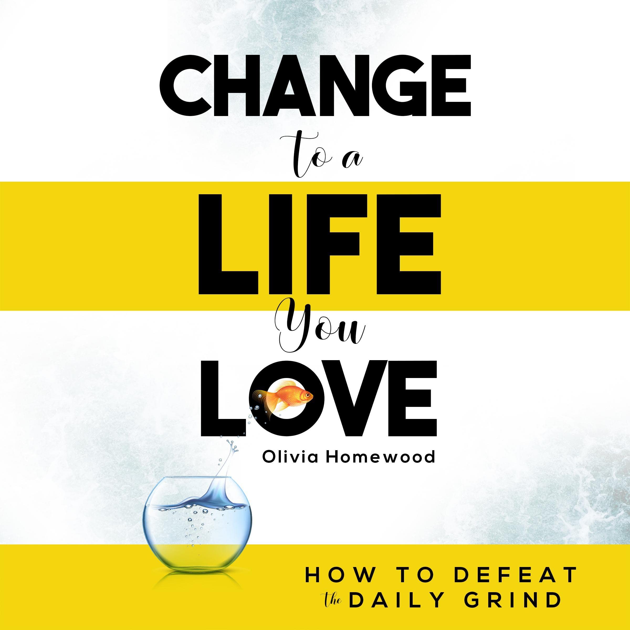 Change to a Life You Love