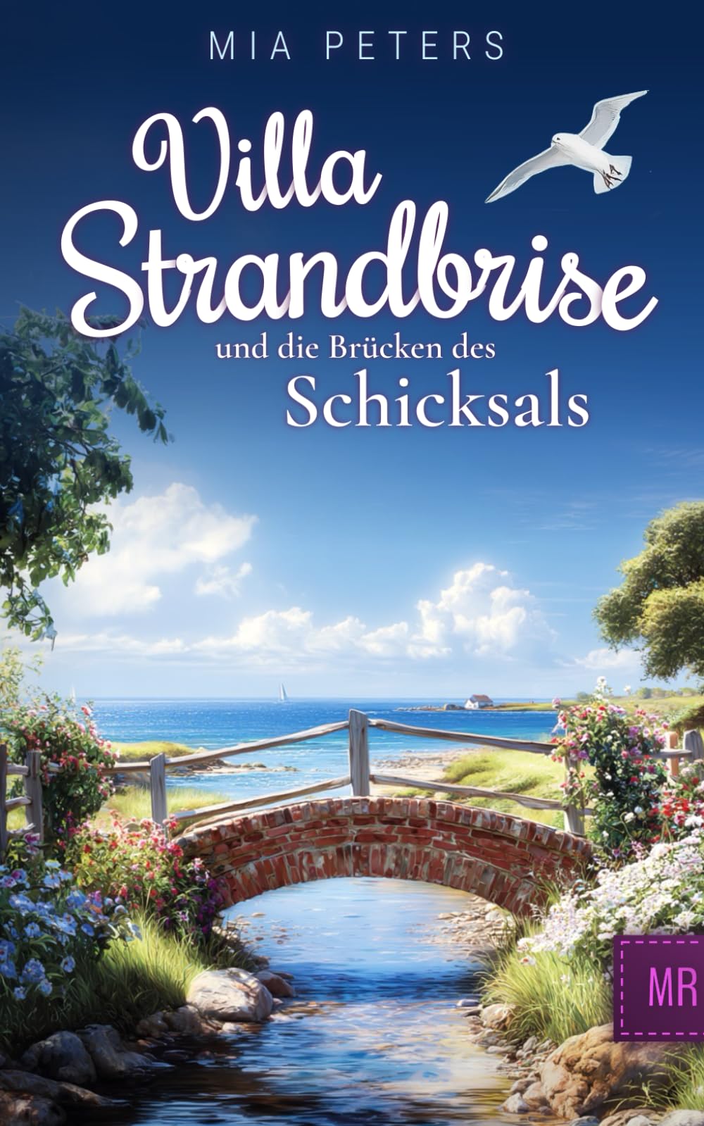 Villa Strandbrise und die Brücken des Schicksals (Neuanfang am Meer)