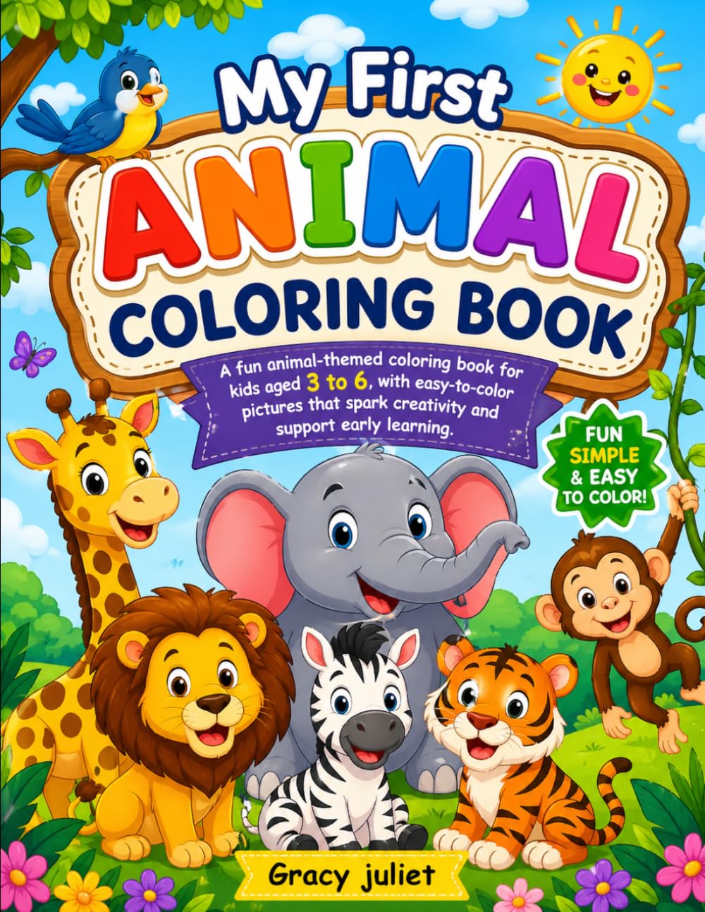 ANIMAL COLOURING BOOK: Animal Coloring Book for Kids of Ages 3–6: Cute and Easy Zoo, Farm & Wild Animal Coloring Pages with Big Bold Outlines for Toddlers, Preschool and Kindergarten Boys & Girls