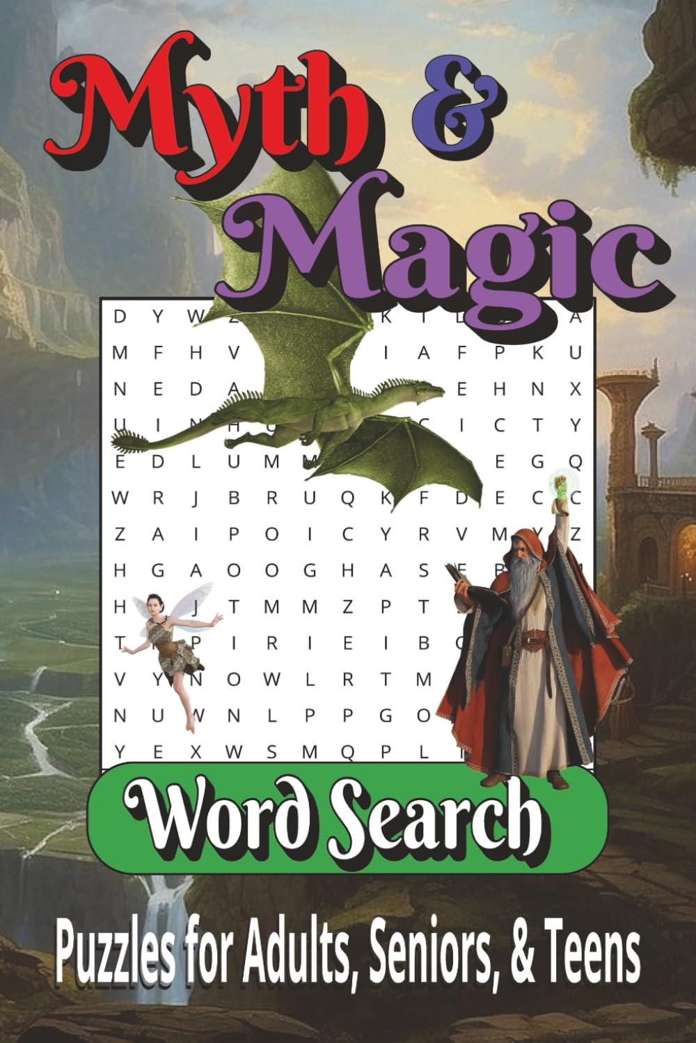 Myth & Magic Word Search Puzzle Book: Word Searches with Easy-to-Read Print about Magic, Mythical creatures, Fantasy and More | 6x9 inches, 110 pages ... Gift for Vacations, Holidays, and Free times
