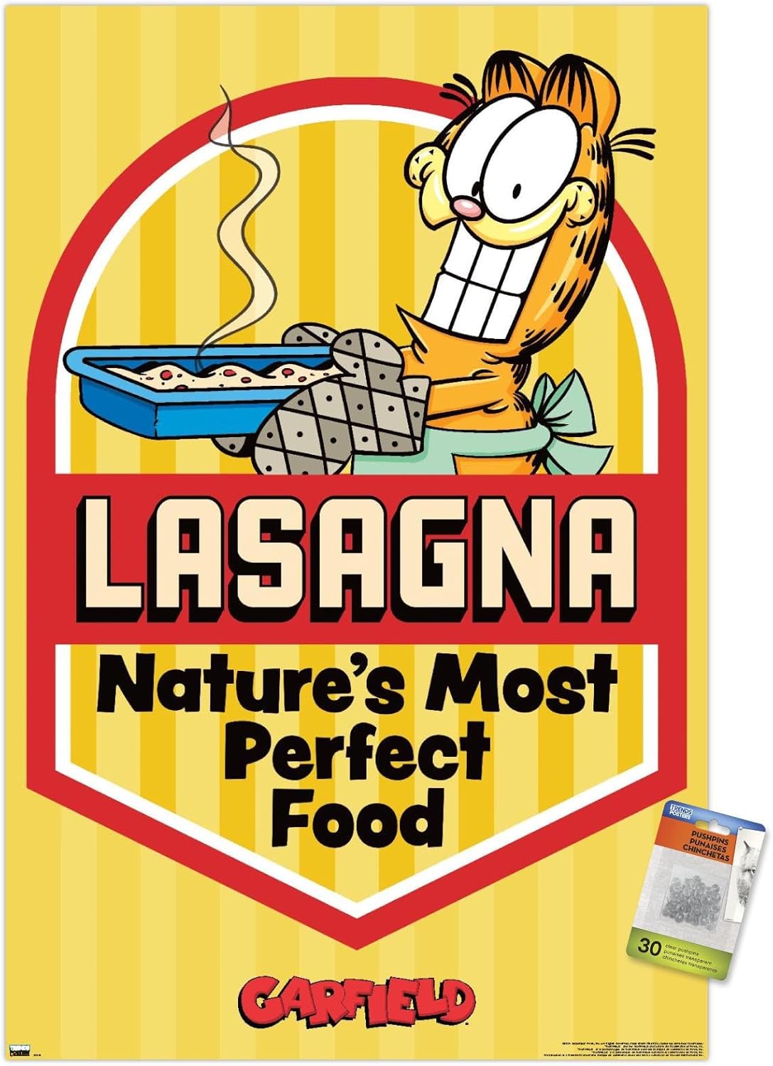 Garfield - Lasagna Wall Poster with Push Pins, 22.37" x 34.00", Poster & Push Pin Bundle Poster & Push Pin Bundle 22.37" x 34.00"