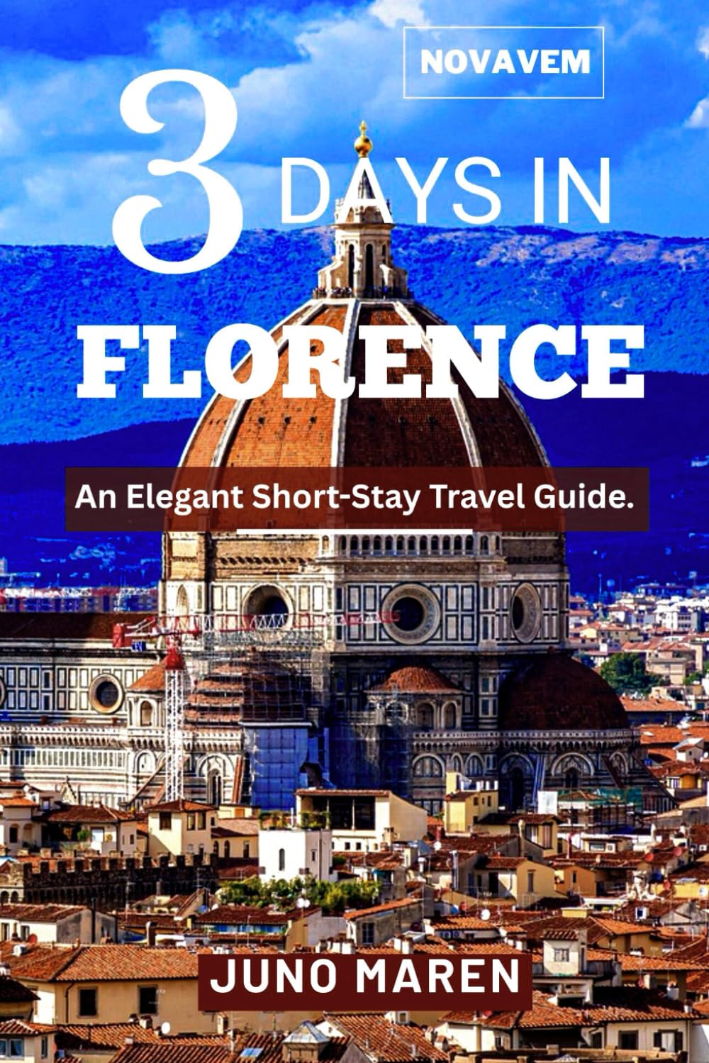 Novavem 3 Days in Florence: An elegant Short-stay Travel Guide
