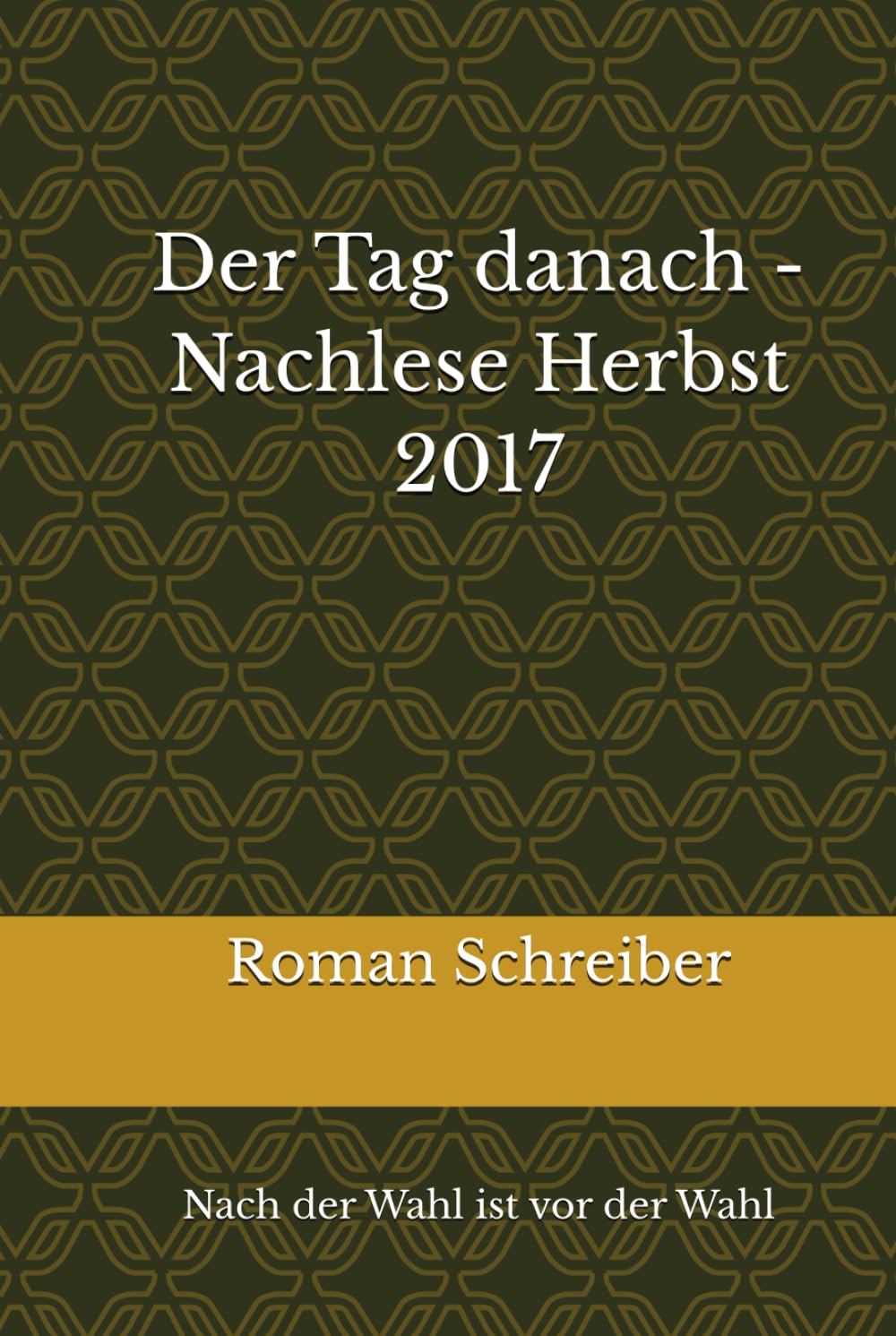 Der Tag danach - Nachlese Herbst 2017: Nach der Wahl ist vor der Wahl