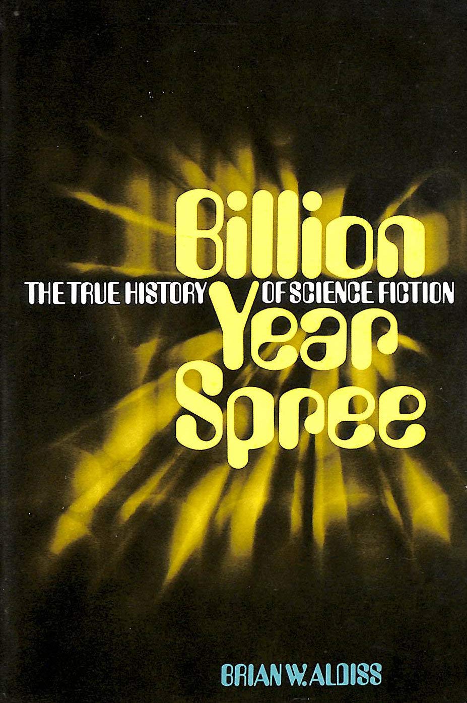 Buy Billion Year Spree: The True History of Science Fiction — BookShops.in