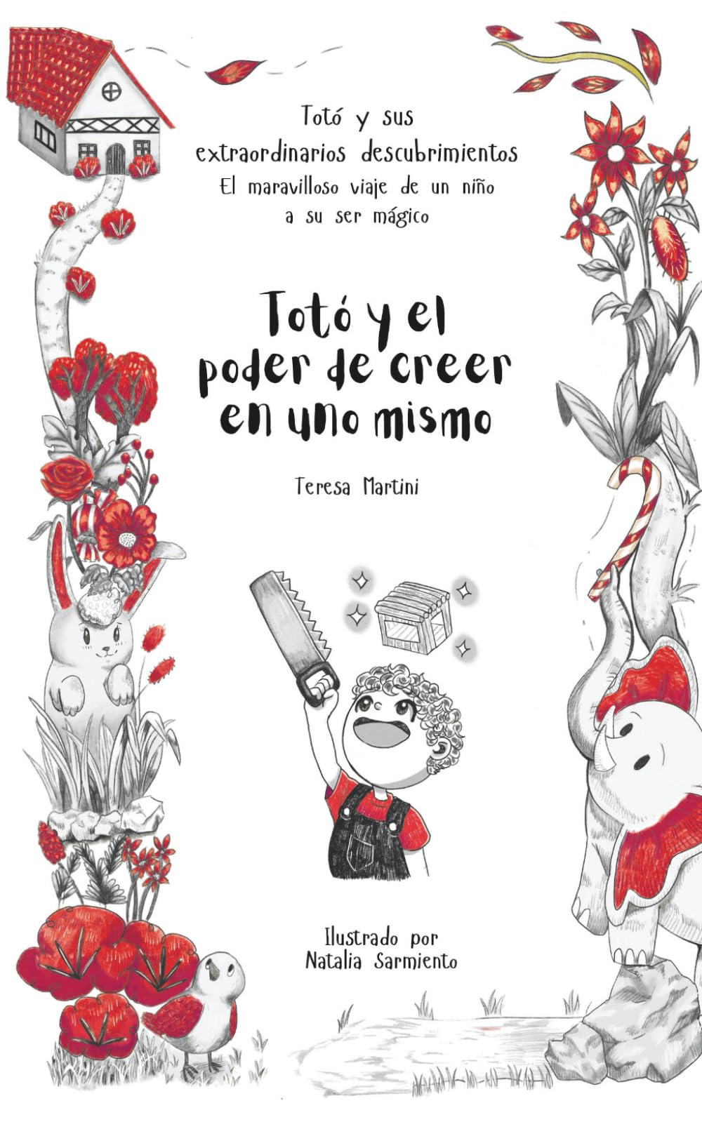 Totó y el poder de creer en uno mismo (Totó y sus extraordinarios descubrimientos: el maravilloso viaje de un niño a su ser mágico)