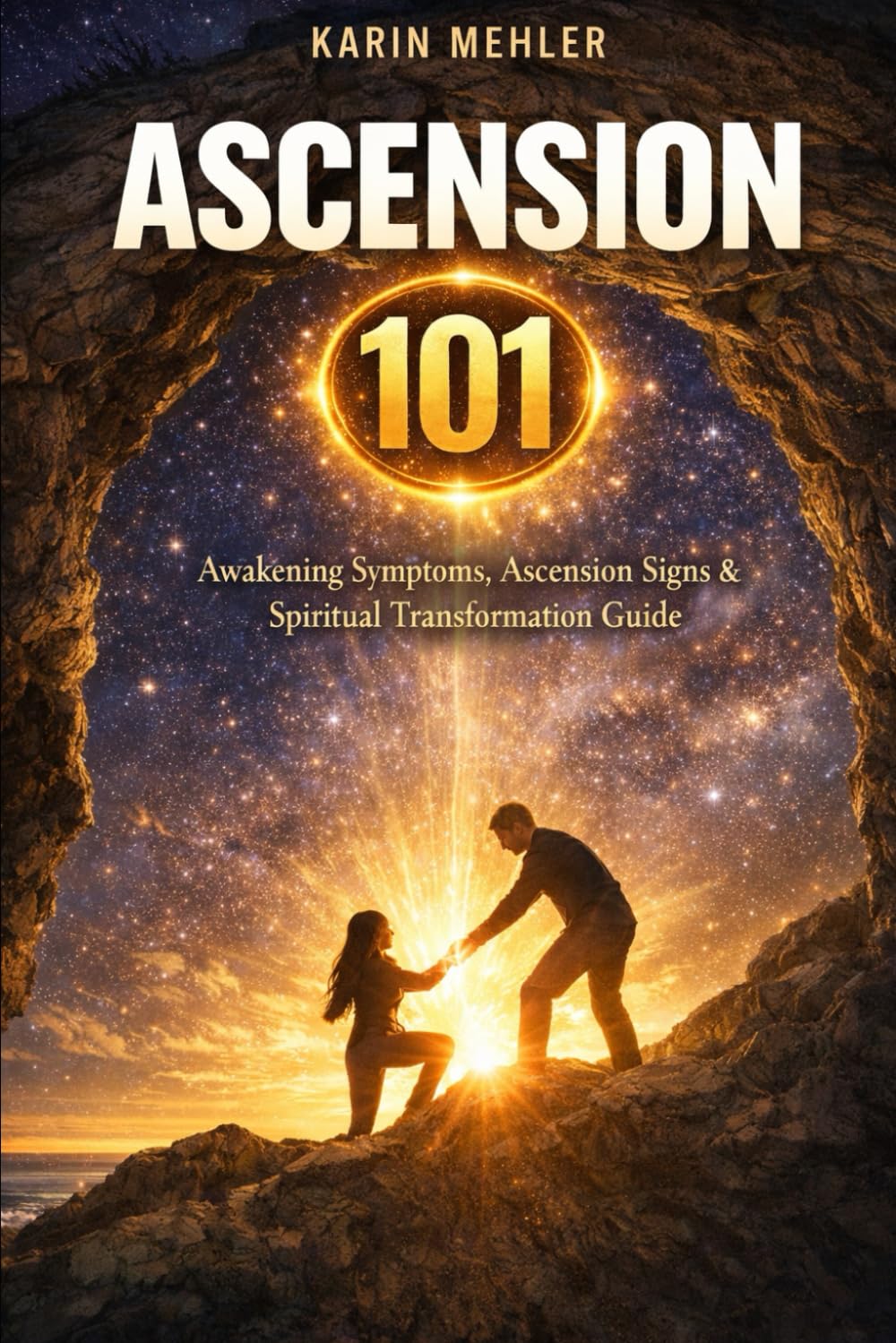 Ascension 101: Understanding the Ascension Process, Symptoms, and the Most Common Questions of Awakening